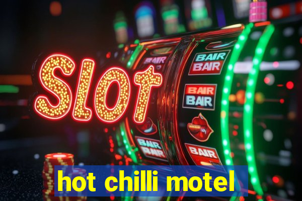 hot chilli motel